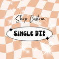 Single Print Custom DTF