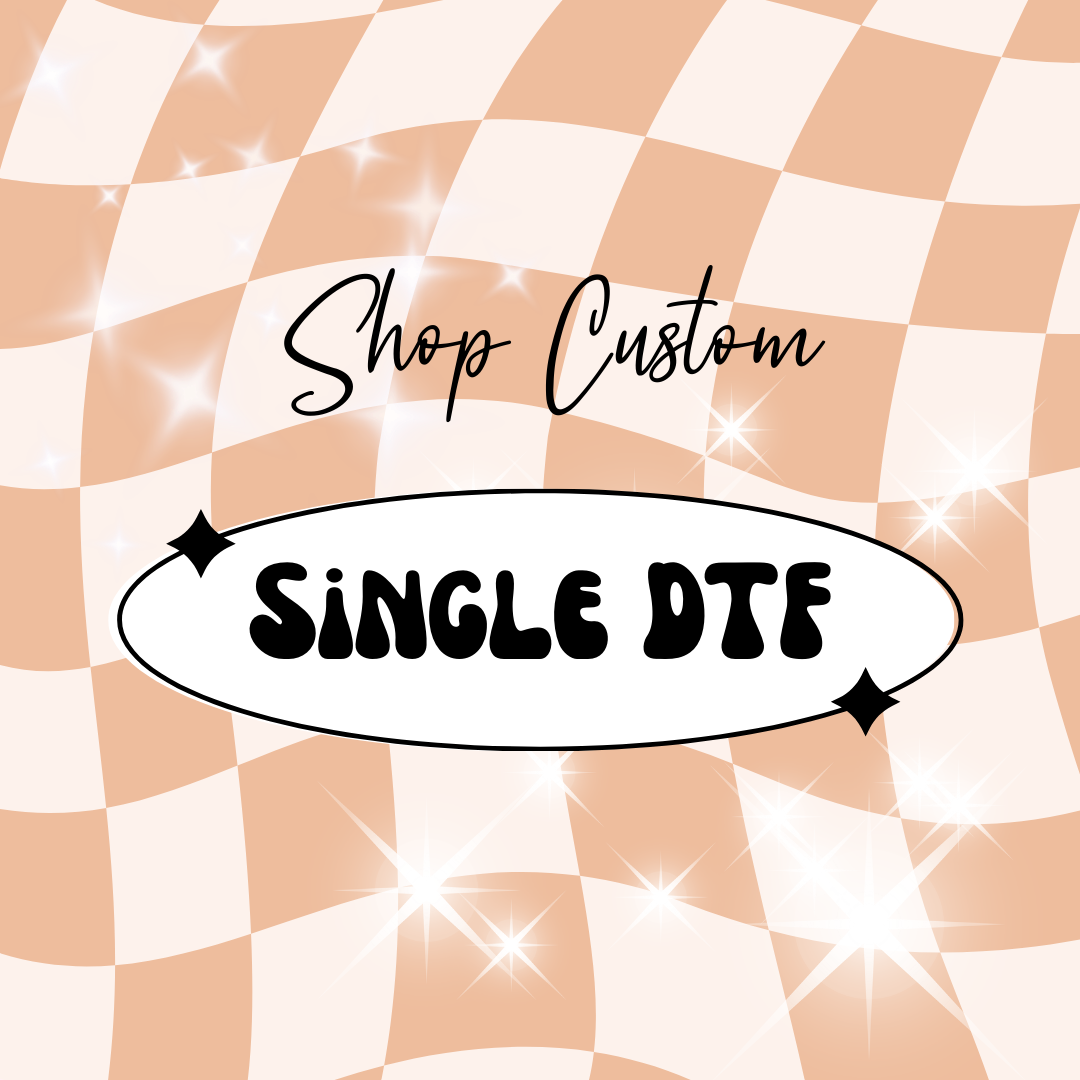 Single Print Custom DTF