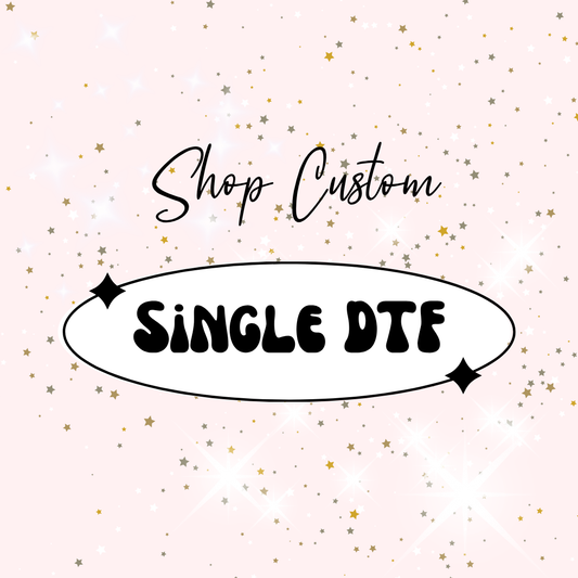 Single Print Custom DTF